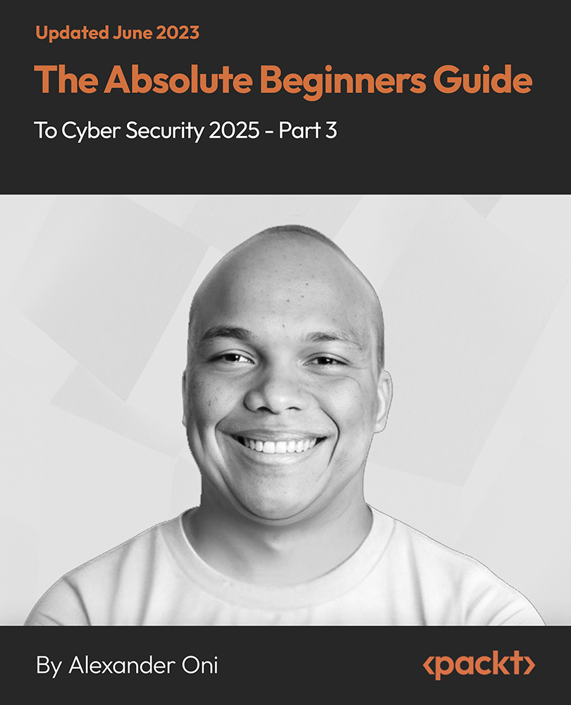 The Absolute Beginners Guide to Cyber Security 2025 - Part 3